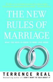 book cover of The New Rules of Marriage: What You Need to Know to Make Love Work by Terrence Real