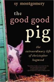book cover of The Good Good Pig by Sy Montgomery