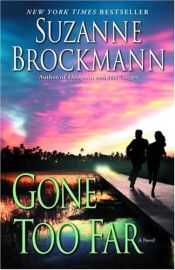 book cover of Gone Too Far by Suzanne Brockmann