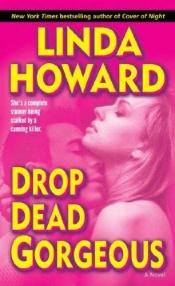 book cover of Drop Dead Gorgeous by Linda Howard
