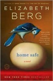 book cover of Home Safe (2009) by Elizabeth Berg