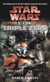 book cover of Republic Commando #02: Triple Zero by Karen Traviss