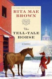 book cover of The Tell-Tale Horse by Rita Mae Brown