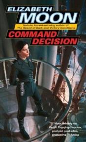 book cover of Command decision by Элизабет Мун