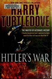 book cover of Hitler's War (War That Came Early 1) by Harry Turtledove