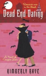 book cover of Dead End Dating (A Novel of Vampire Love) Book 1 by Kimberly Raye