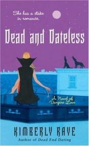 book cover of Dead and Dateless by Kimberly Raye