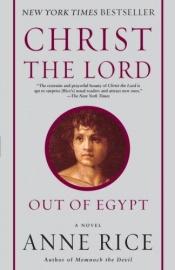book cover of Christ the Lord: Out of Egypt by Энн Райс