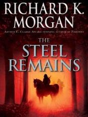 book cover of The Steel Remains by Richard K. Morgan