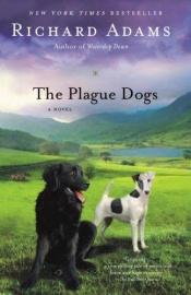 book cover of The Plague Dogs by Richard Adams