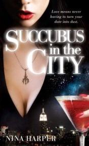 book cover of Succubus in the City by Nina Harper