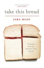 book cover of Take This Bread by Sara Miles