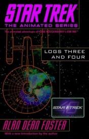 book cover of Star Trek, the Animated Series Logs Three and Four by Alan Dean Foster