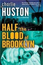 book cover of Half the Blood of Brooklyn by Charlie Huston
