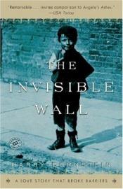 book cover of The Invisible Wall by Harry Bernstein