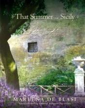 book cover of That Summer in Sicily: A Love Story [THAT SUMMER IN SICILY] [Hardcover] by Marlena De Blasi