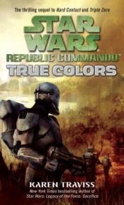 book cover of Star Wars - Republic Commando: True Colors - Bd 3 by Karen Traviss