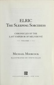 book cover of Chronicles of the Last Emperor of Melniboné, Volume 3: Elric: The Sleeping Sorceress by Michael Moorcock