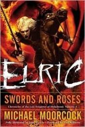 book cover of Elric Swords and Roses by מייקל מורקוק
