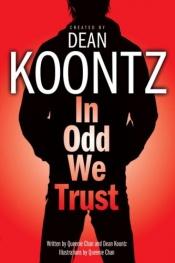 book cover of In Odd We Trust by Queenie Chan|Дин Кунц