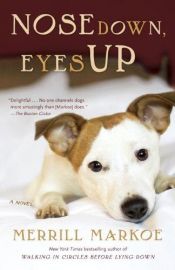 book cover of Nose Down, Eyes Up by Merrill Markoe