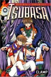 book cover of Tsubasa: RESERVoir CHRoNiCLE Volume 16 by Clamp (manga artists)