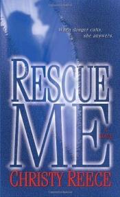 book cover of Rescue Me by Christy Reece