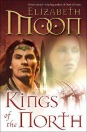 book cover of Kings of the North by Elizabeth Moon