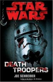 book cover of Star wars: Death troopers by Joe Schreiber