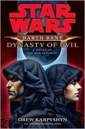 book cover of Star Wars: Darth Bane: Dynasty of Evil: A Novel of the Old Republic by Drew Karpyshyn