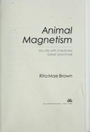book cover of Animal magnetism : my life with creatures great and small by Rita Mae Brown