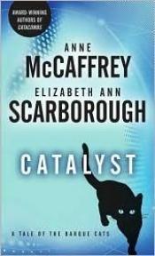 book cover of Catalyst [Barque Cats Book 1] by Anne McCaffrey