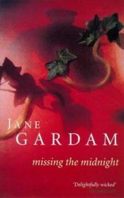 book cover of Missing the midnight : hauntings & grotesques by Jane Gardam