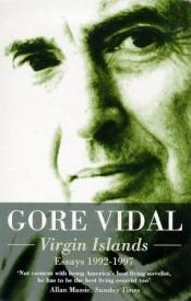 book cover of Virgin Islands: Essays, 1992-1997 by Gore Vidal