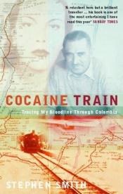 book cover of Cocaine Train by Stephen Smith