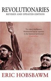 book cover of Revolutionaries by E. J. Hobsbawm
