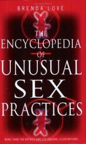 book cover of Encyclopedia of Unusual Sex Practices by Brenda Love