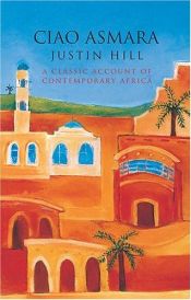 book cover of Ciao Asmara by Justin Hill
