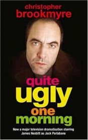 book cover of Quite Ugly One Morning by Christopher Brookmyre