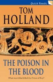 book cover of Poison in the Blood, The by Tom Holland