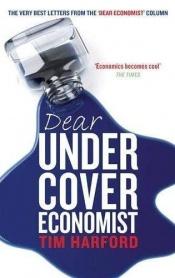 book cover of Dear undercover economist by Tim Harford
