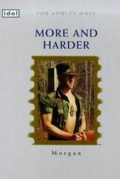 book cover of More and Harder by Morgan