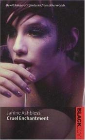 book cover of Cruel Enchantment by Janine Ashbless