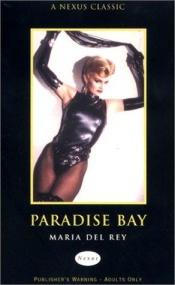 book cover of Paradise Bay (Nexus Classic) by Maria Del Rey