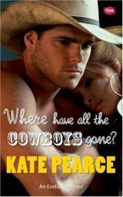 book cover of Where Have all the Cowboys Gone? (Cheek) by Kate Pearce