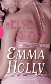 book cover of Velvet Glove by Emma Holly