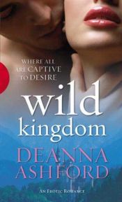 book cover of Wild Kingdom (Black Lace) (Black Lace) by Deanna Ashford