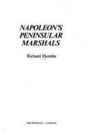 book cover of Napoleon's Peninsular marshals;: A reassessment by Richard Humble