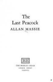 book cover of The last peacock by Allan Massie