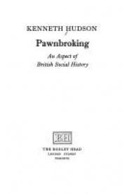 book cover of Pawnbroking: An Aspect of British Social History by Kenneth Hudson